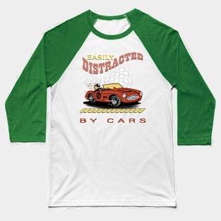 Easily distracted by cars Baseball T-Shirt